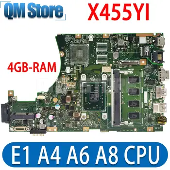 Материнская плата Ноутбука X455YI Для ASUS R454Y R455Y X455Y X455YA F455Y A455Y Материнская плата Ноутбука E1 A4 A6 A8 Процессор AMD 4 ГБ Оперативной памяти UMA