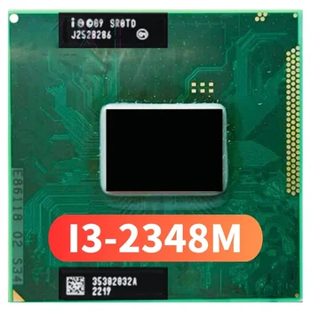 Оригинальный процессор Core i3-2348M (кэш 3M, 2,3 ГГц, i3 2348M, SR0DN) PGA988 TDP 35 Вт, совместимый с процессором ноутбука HM65 HM67 QM67